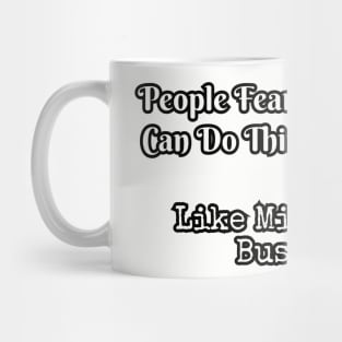 People Fear Me... Mug